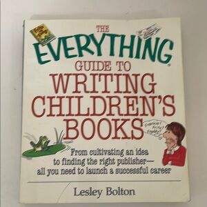 THE EVERYTHING GUIDE TO WRITING CHILDREN’S BOOKS
